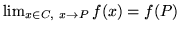 $\lim_{x\in C, x\to P} f(x)= f(P)$