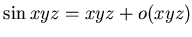 $\cos xyz= 1 + O(x^2y^2z^2)$