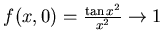 $f(x,x)=\frac {\tan 2x^2}{x^2\sqrt{2}}\rightarrow \sqrt{2}$