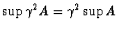 $\sup \gamma^2 A= \gamma^2 \sup A$