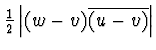 $\frac 12 \left\vert (w-v)\overline{(u-v)}\right\vert$