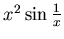 $x^2\sin \frac 1x $